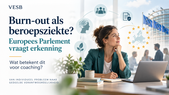 Europees Parlement wil burn-out als beroepsziekte erkennen – wat betekent dit voor coaching?
